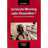 Böhm-Kassette. Verwirrt nicht die Verwirrten - Neue Ansätze geriatrischer... / Ist heute Montag oder Dezember?